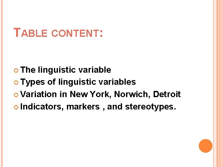 TABLE CONTENT: The linguistic variable Types of linguistic variables Variation in New York, Norwich,