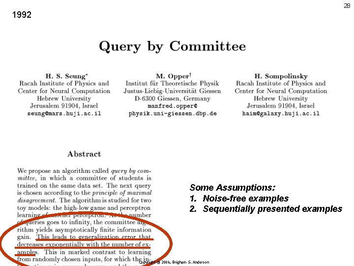 28 1992 Some Assumptions: 1. Noise-free examples 2. Sequentially presented examples Copyright © 2006,