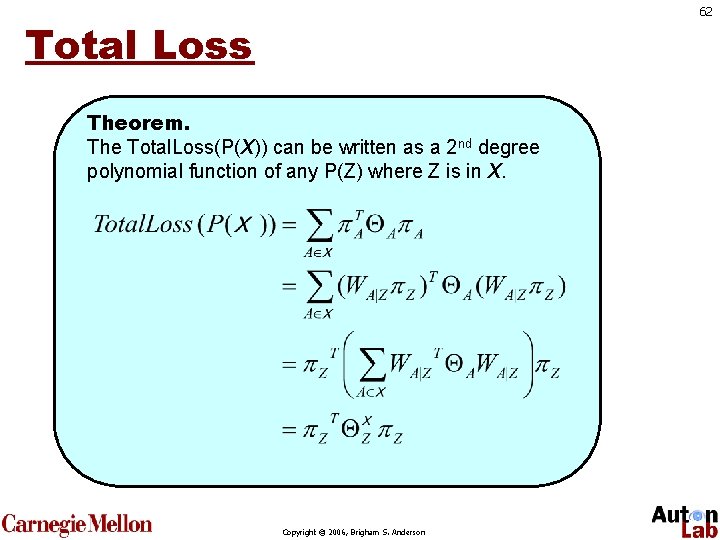 62 Total Loss Theorem. The Total. Loss(P(X)) can be written as a 2 nd