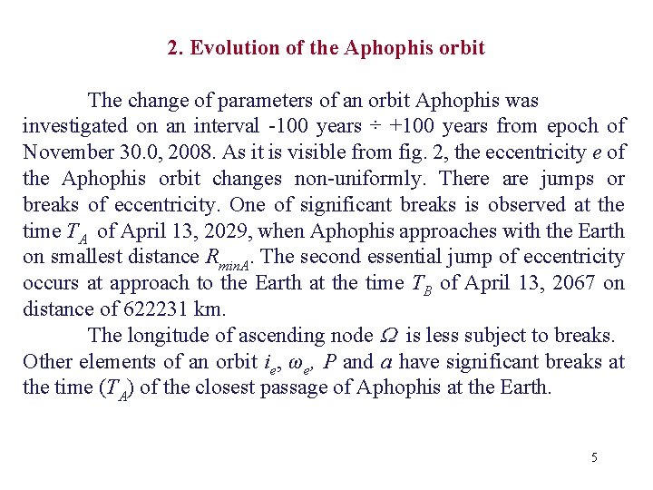 2. Evolution of the Aphophis orbit The change of parameters of an orbit Aphophis