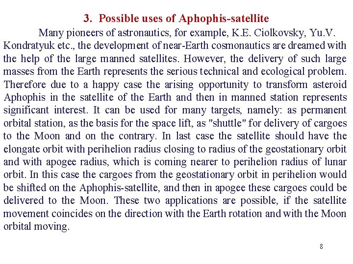 3. Possible uses of Aphophis-satellite Many pioneers of astronautics, for example, K. E. Ciolkovsky,