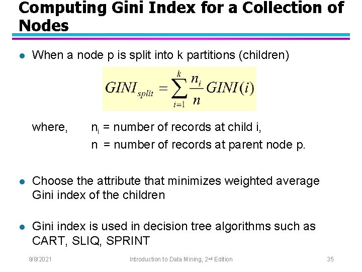 Computing Gini Index for a Collection of Nodes l When a node p is