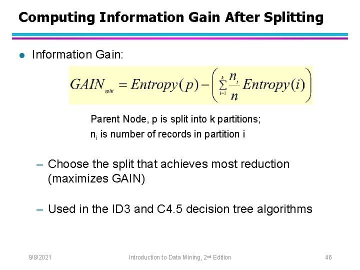 Computing Information Gain After Splitting l Information Gain: Parent Node, p is split into