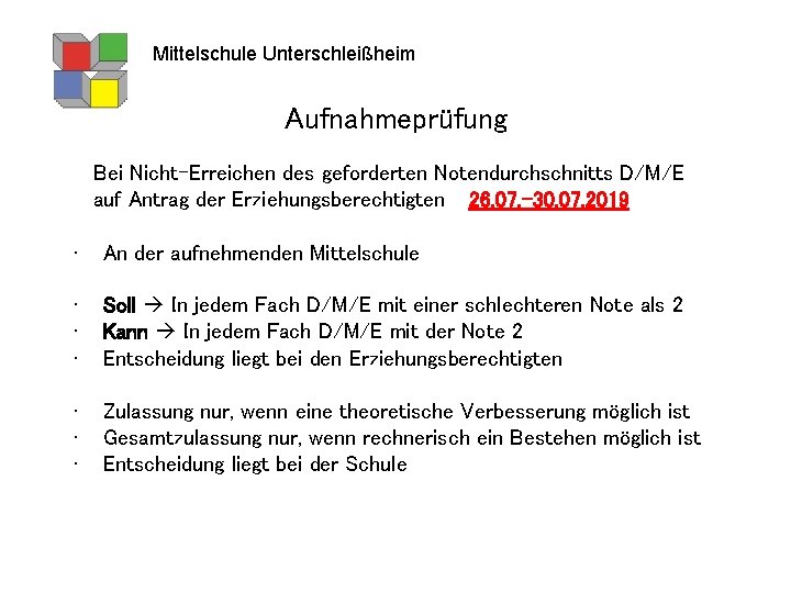 Mittelschule Unterschleißheim Aufnahmeprüfung Bei Nicht-Erreichen des geforderten Notendurchschnitts D/M/E auf Antrag der Erziehungsberechtigten 26.