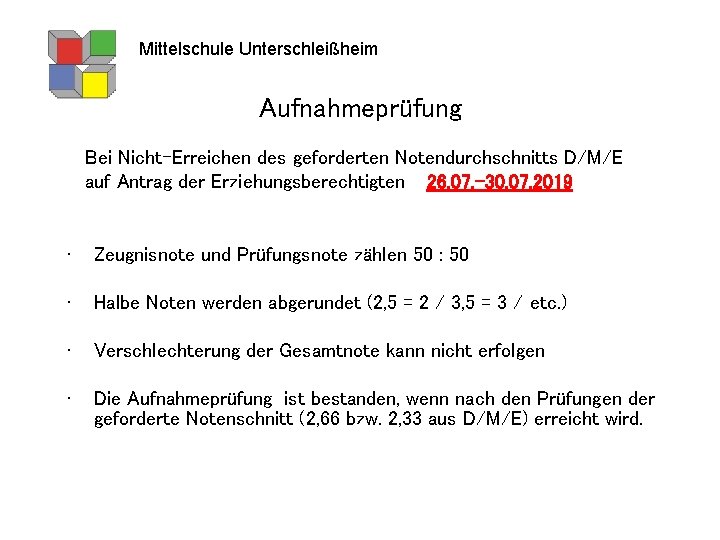 Mittelschule Unterschleißheim Aufnahmeprüfung Bei Nicht-Erreichen des geforderten Notendurchschnitts D/M/E auf Antrag der Erziehungsberechtigten 26.