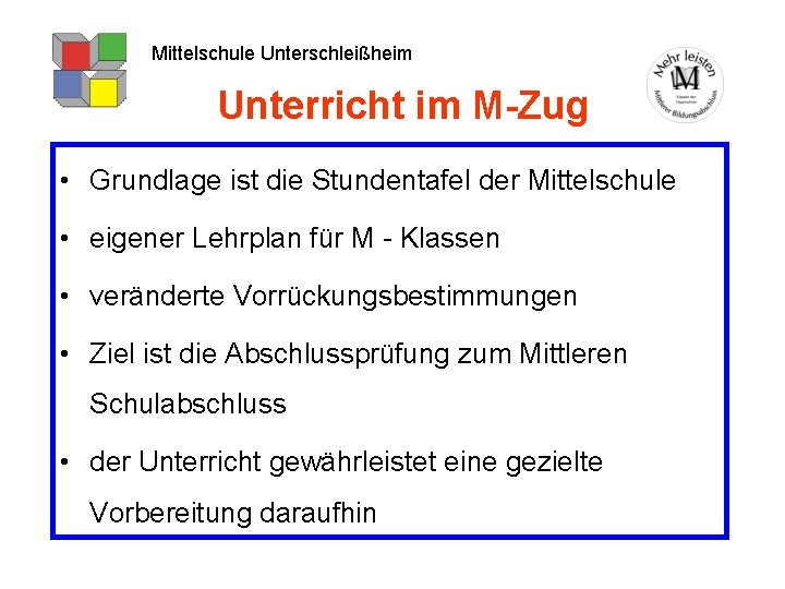 Mittelschule Unterschleißheim Unterricht im M-Zug • Grundlage ist die Stundentafel der Mittelschule • eigener