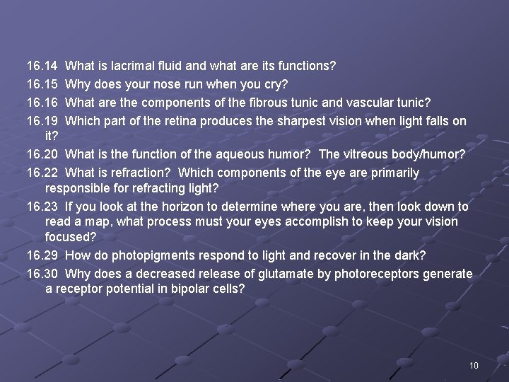 16. 14 What is lacrimal fluid and what are its functions? 16. 15 Why