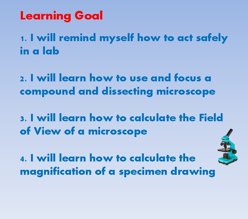 Learning Goal 1. I will remind myself how to act safely in a lab