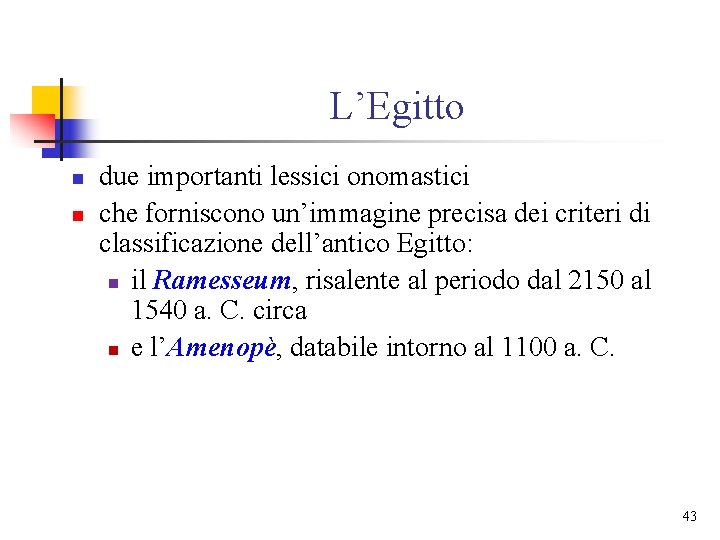 L’Egitto n n due importanti lessici onomastici che forniscono un’immagine precisa dei criteri di