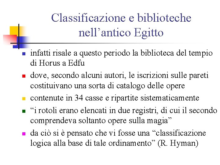 Classificazione e biblioteche nell’antico Egitto n n n infatti risale a questo periodo la