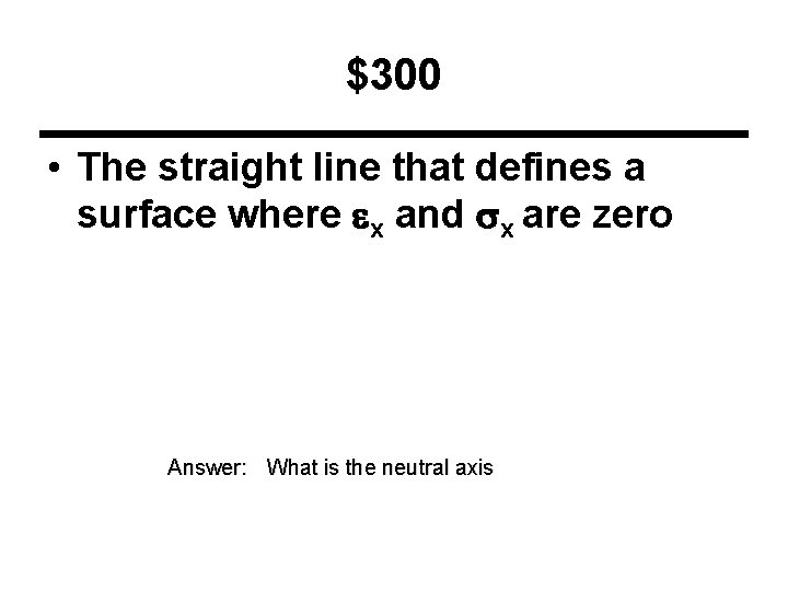 $300 • The straight line that defines a surface where ex and sx are