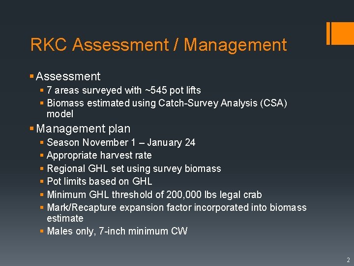 RKC Assessment / Management § Assessment § 7 areas surveyed with ~545 pot lifts