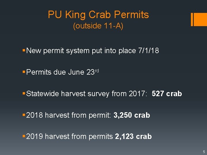 PU King Crab Permits (outside 11 -A) § New permit system put into place