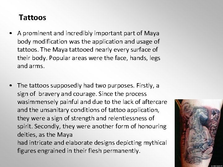 Tattoos • A prominent and incredibly important part of Maya body modification was the
