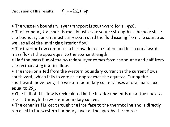 Discussion of the results: • The western boundary layer transport is southward for all