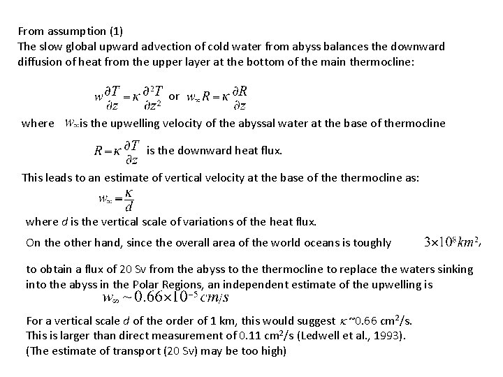 From assumption (1) The slow global upward advection of cold water from abyss balances