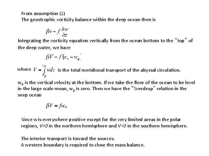 From assumption (2) The geostrophic vorticity balance within the deep ocean then is Integrating