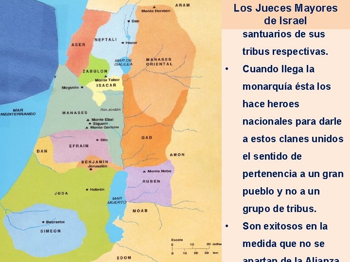 Los Jueces Mayores • Actúan de cerca Israelde los santuarios de sus tribus respectivas.