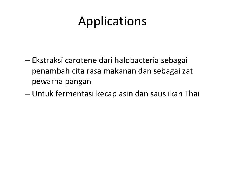 Applications – Ekstraksi carotene dari halobacteria sebagai penambah cita rasa makanan dan sebagai zat