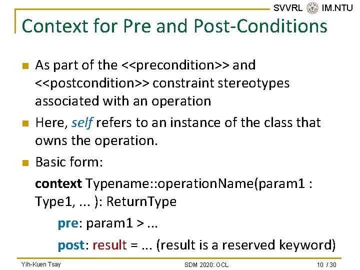 SVVRL @ IM. NTU Context for Pre and Post-Conditions n n n As part