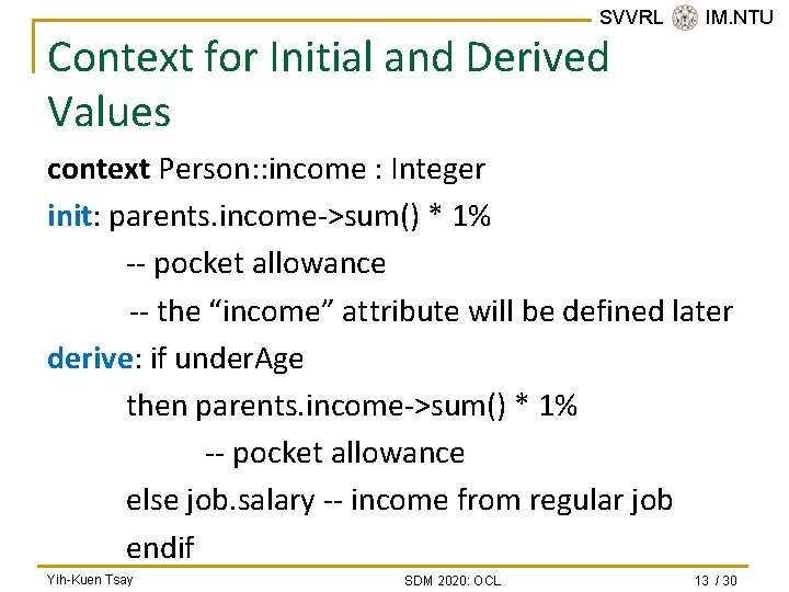 SVVRL @ IM. NTU Context for Initial and Derived Values context Person: : income