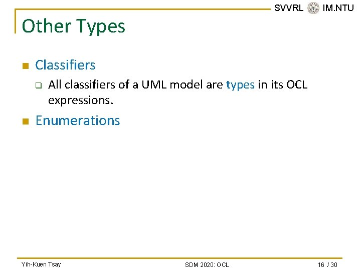 SVVRL @ IM. NTU Other Types n Classifiers q n All classifiers of a