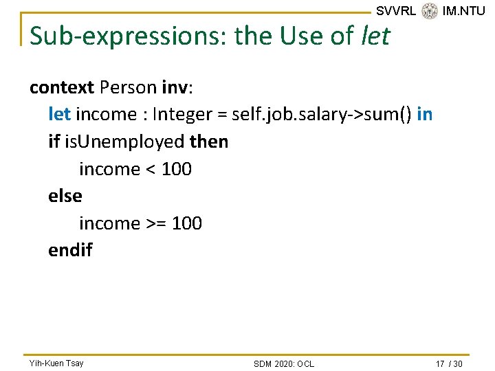 SVVRL @ IM. NTU Sub-expressions: the Use of let context Person inv: let income