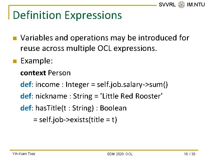 Definition Expressions n n SVVRL @ IM. NTU Variables and operations may be introduced