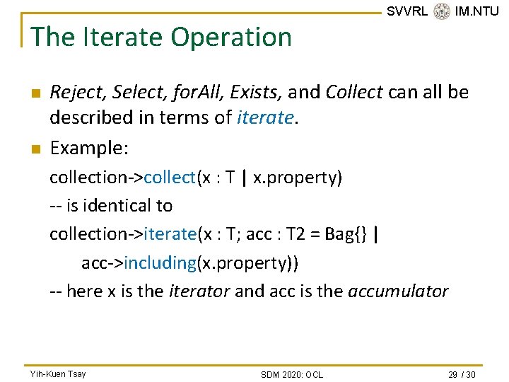 The Iterate Operation n n SVVRL @ IM. NTU Reject, Select, for. All, Exists,