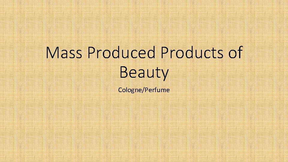 Mass Produced Products of Beauty Cologne/Perfume 