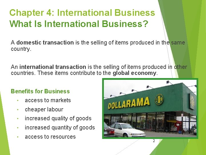 Chapter 4: International Business What Is International Business? A domestic transaction is the selling