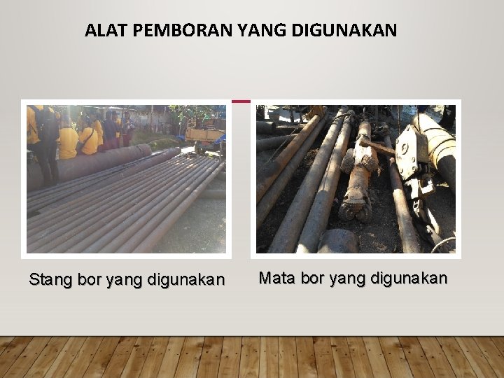 ALAT PEMBORAN YANG DIGUNAKAN Stang bor yang digunakan Mata bor yang digunakan 