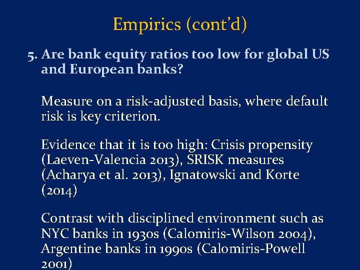 Empirics (cont’d) 5. Are bank equity ratios too low for global US and European