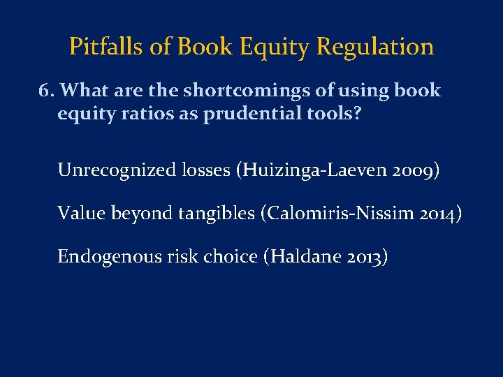 Pitfalls of Book Equity Regulation 6. What are the shortcomings of using book equity