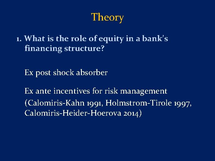 Theory 1. What is the role of equity in a bank’s financing structure? Ex