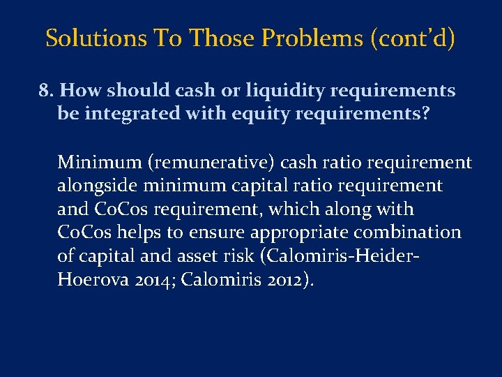 Solutions To Those Problems (cont’d) 8. How should cash or liquidity requirements be integrated