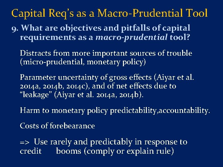 Capital Req’s as a Macro-Prudential Tool 9. What are objectives and pitfalls of capital