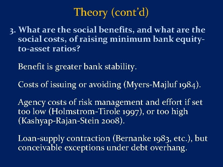 Theory (cont’d) 3. What are the social benefits, and what are the social costs,