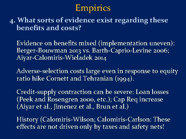 Empirics 4. What sorts of evidence exist regarding these benefits and costs? Evidence on