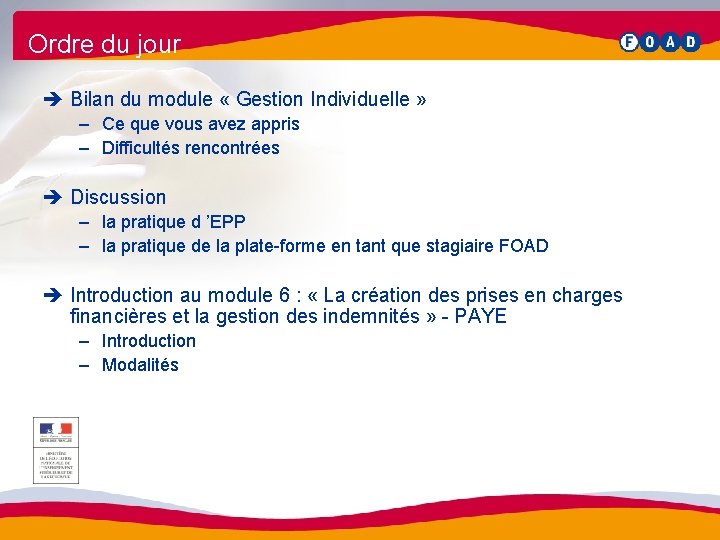 Ordre du jour è Bilan du module « Gestion Individuelle » – Ce que