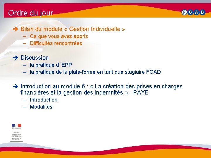 Ordre du jour è Bilan du module « Gestion Individuelle » – Ce que