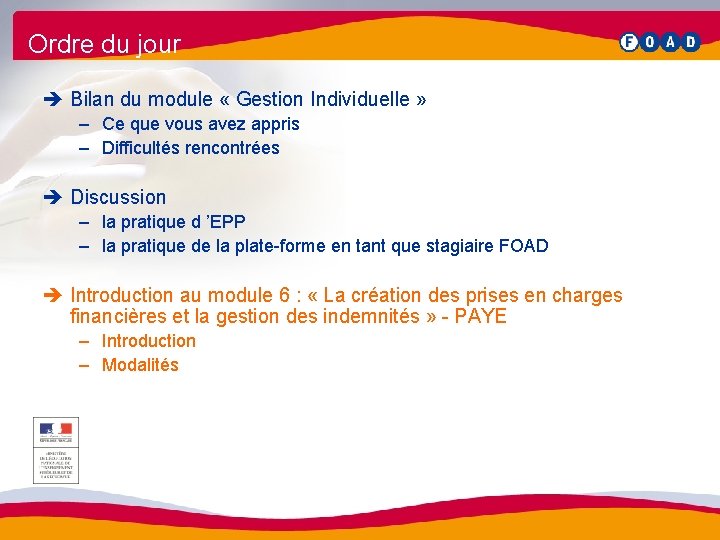 Ordre du jour è Bilan du module « Gestion Individuelle » – Ce que