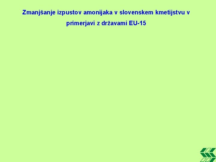 Zmanjšanje izpustov amonijaka v slovenskem kmetijstvu v primerjavi z državami EU-15 
