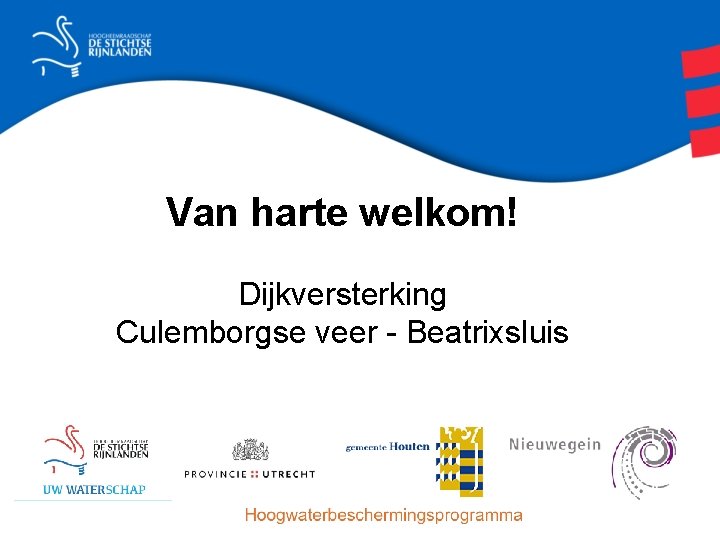 Van harte welkom! Dijkversterking Culemborgse veer - Beatrixsluis 