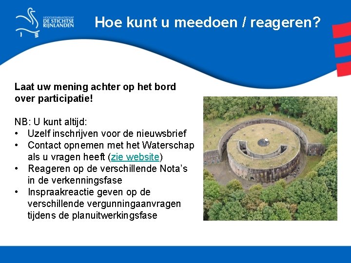 Hoe kunt u meedoen / reageren? Laat uw mening achter op het bord over