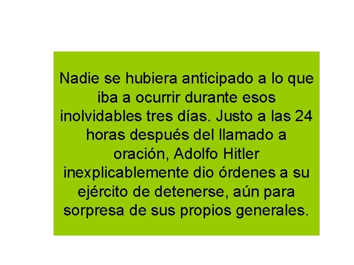 Nadie se hubiera anticipado a lo que iba a ocurrir durante esos inolvidables tres