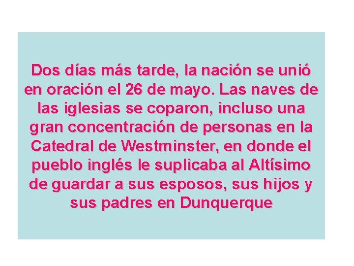 Dos días más tarde, la nación se unió en oración el 26 de mayo.