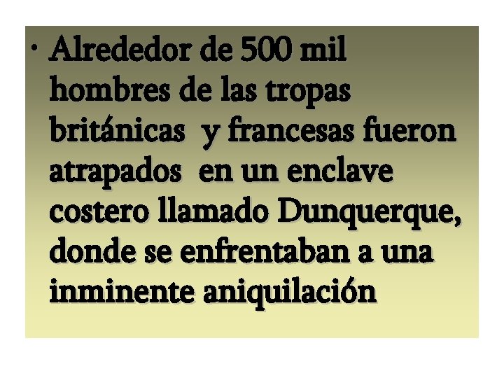 Invasiones de mil Hitler • Alrededor de 500 hombres de las tropas británicas y