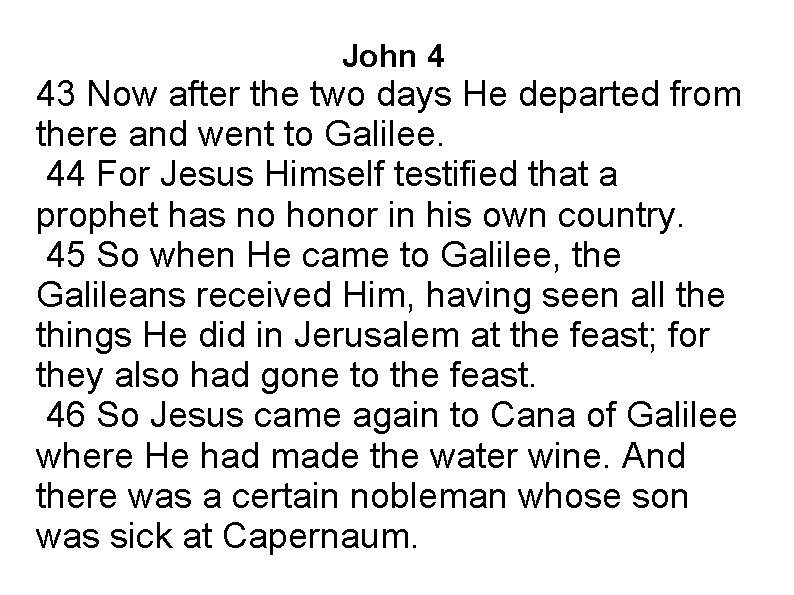 John 4 43 Now after the two days He departed from there and went
