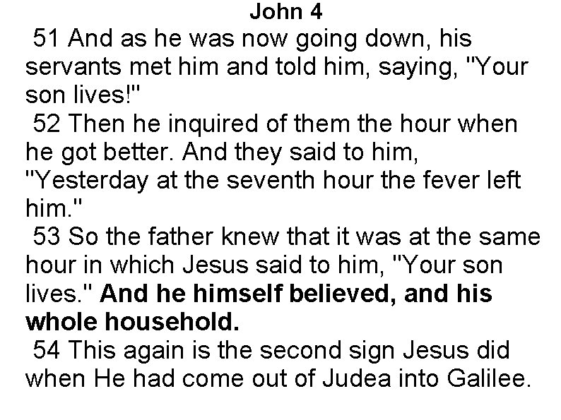 John 4 51 And as he was now going down, his servants met him